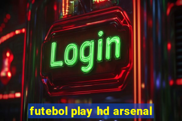 futebol play hd arsenal